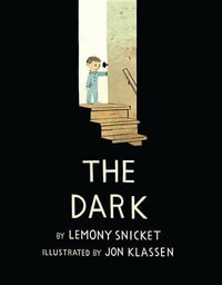 The Dark : BCCB Blue Ribbon Picture Book Awards (Awards) - Lemony Snicket
