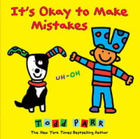 It's Okay To Make Mistakes - Todd Parr