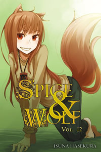 Spice and Wolf : Novel v. 12 - Isuna Hasekura
