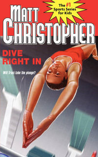 Dive Right In : Matt Christopher Sports Fiction - Matt Christopher