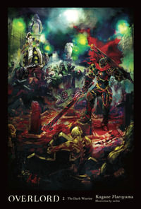 Overlord, Vol. 2 (light novel) : The Dark Warrior - Kugane Maruyama