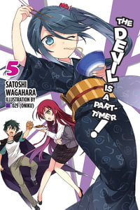 The Devil Is a Part-Timer!, Vol. 5 (Novel) : Devil Is a Part-Timer! - Satoshi Wagahara