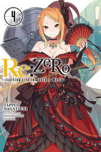 Re: Zero Starting Life in Another World, Vol. 4 (Light Novel) : Re: Zero Starting Life in Another World - Tappei Nagatsuki