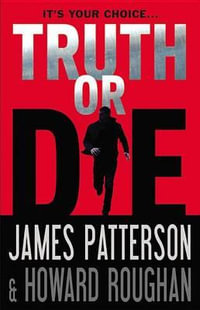 Truth or Die - James Patterson