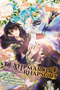 Death March to the Parallel World Rhapsody, Vol. 4 (manga) : Death March to the Parallel World Rhapsody - Hiro Ainana