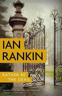 Rather Be the Devil : Inspector Rebus : Book 21 - Ian Rankin