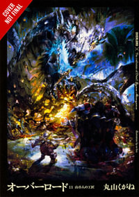 Overlord, Vol. 11 (light novel) : Overlord - Kugane Maruyama