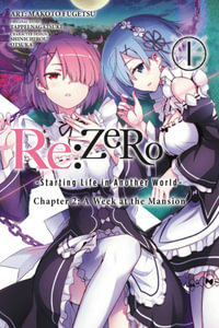 Re: Zero Starting Life in Another World Chapter 2, Vol. 1 (Manga) : Chapter 2: A Week at the Mansion - Makoto Fugetsu