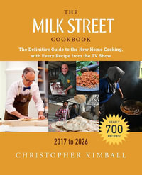The Milk Street Cookbook (9th Edition) : The Definitive Guide to the New Home Cooking, with Every Recipe from the TV Show, 2017-2026 - Christopher Kimball