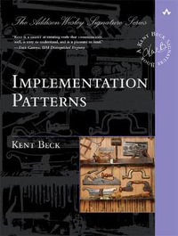 Implementation Patterns : Addison-Wesley Signature Series (Beck) - Kent Beck