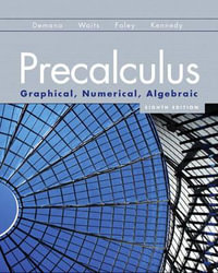 Precalculus : Graphical, Numerical, Algebraic - Franklin D. Demana