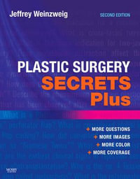 Plastic Surgery Secrets Plus : 2nd Edition - Jeffrey Weinzweig