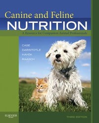Canine and Feline Nutrition : A Resource for Companion Animal Professionals, 3e - Leighann Daristotle