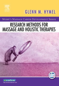 Research Methods for Massage and Holistic Therapies : Mosby's Massage Career Development - Glenn Hymel