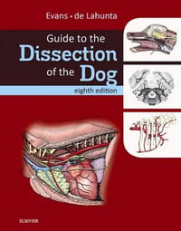 Guide to the Dissection of the Dog : 8th Edition - Howard Evans