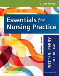 Study Guide for Essentials for Nursing Practice - Potter