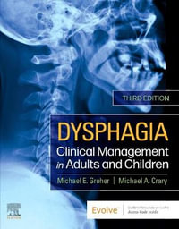 Dysphagia : Clinical Management in Adults and Children 3rd Edition - Michael E. Groher