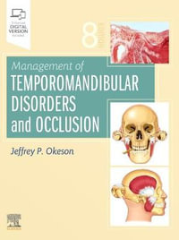 Management of Temporomandibular Disorders and Occlusion : 8th Edition - Jeffrey P. Okeson