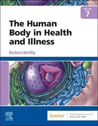 The Human Body in Health and Illness : 7th Edition - Barbara Herlihy