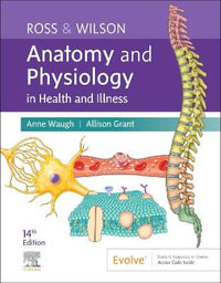 Ross & Wilson Anatomy and Physiology in Health and Illness : 14th edition - Anne Waugh
