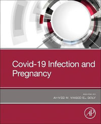 Covid-19 Infections and Pregnancy : 1st Edition - Ahmed M. Maged El-Goly