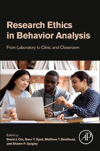 Research Ethics in Behavior Analysis : From Laboratory to Clinic and Classroom - David J. Cox