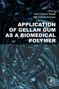 Application of Gellan Gum as a Biomedical Polymer - Amit Kumar Nayak