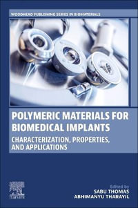 Polymeric Materials for Biomedical Implants : Characterization, Properties, and Applications - Thomas