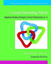 Comprehending Math : Adapting Reading Strategies to Teach Mathematics, K-6 - Arthur Hyde