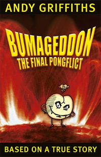 Bumageddon : The Final Pongflict - Andy Griffiths
