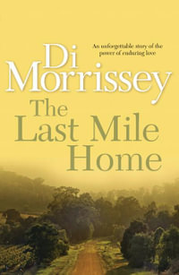 The Last Mile Home - Di Morrissey