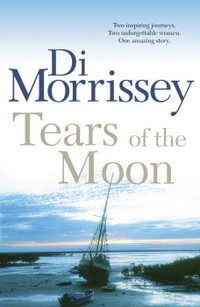 Tears of the Moon - Di Morrissey