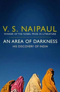 An Area of Darkness : His Discovery of India - V.S. Naipaul