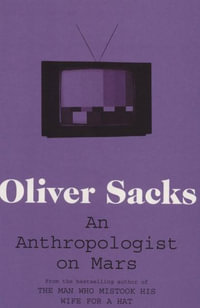 An Anthropologist on Mars : Seven Paradoxical Tales - Oliver Sacks