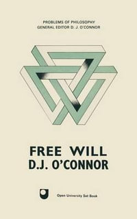 Free Will : Problems of Philosophy - D J O'Connor