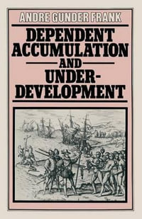 Dependent Accumulation and Underdevelopment - Andre Gunder Frank