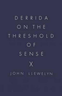 Derrida on the Threshold of Sense - John Llewelyn