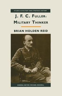 JFC Fuller : Military Thinker - Brian Holden Reid