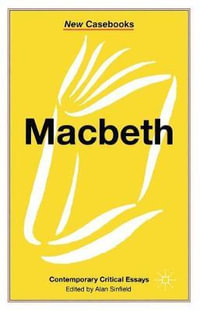 Macbeth : New Casebooks - Alan Sinfield