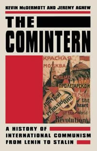 The Comintern : A History of International Communism from Lenin to Stalin - Jeremy Agnew