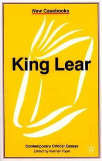 King Lear : New Casebooks - Kiernan Ryan