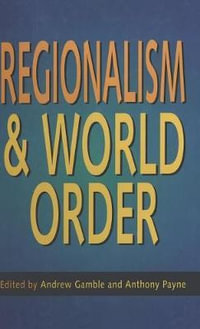 Regionalism and World Order - Andrew Gamble