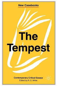 The Tempest : Contemporary Critical Essays - R.S. White