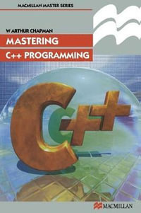 Mastering C++ Programming : Palgrave Master: Computing - W. Arthur Chapman
