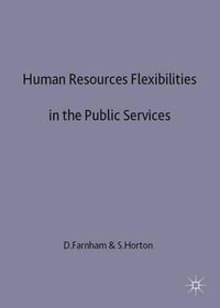 Human Resources Flexibilities in the Public Services : International Perspectives - David Farnham
