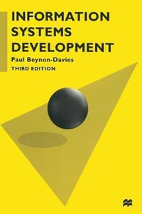 Information Systems Development : An Introduction to Information Systems Engineering - Paul Beynon-Davies