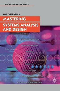Mastering Systems Analysis Design : Palgrave Master: Computing - Martin Hughes