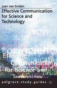 Effective Communication for Science and Technology : Bloomsbury Study Skills - Joan van Emden