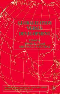 Globalization Versus Development : International Political Economy - K. Jomo