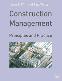 Construction Management : Principles and Practice - Alan  Griffith